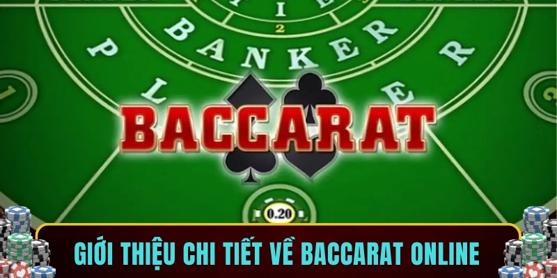 Giới thiệu chi tiết về baccarat online