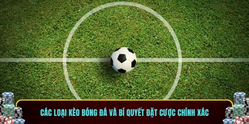 Các loại kèo bóng đá