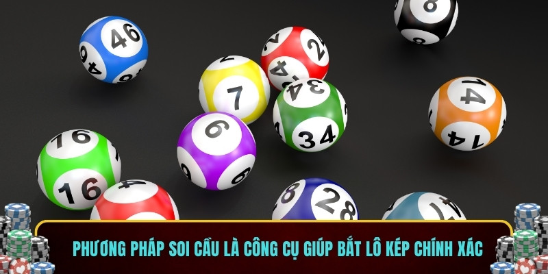 Phương pháp soi cầu là công cụ giúp bắt lô kép chính xác