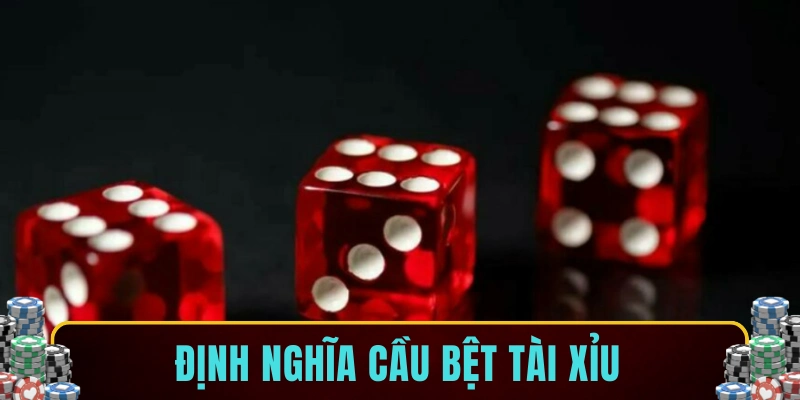 Định nghĩa cầu bệt tài xỉu