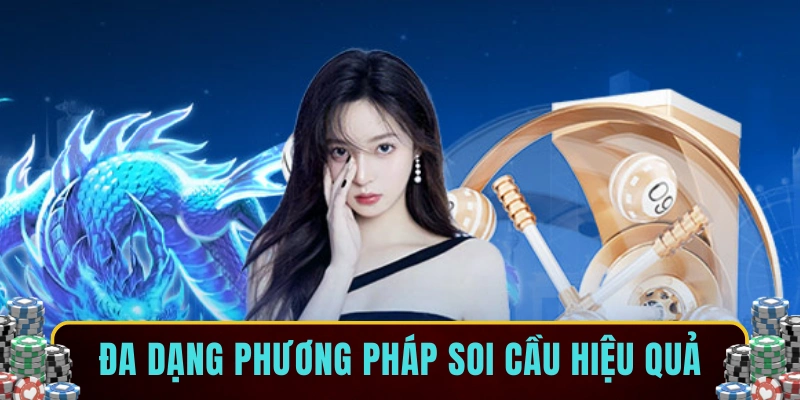 Đa dạng phương pháp soi cầu hiệu quả