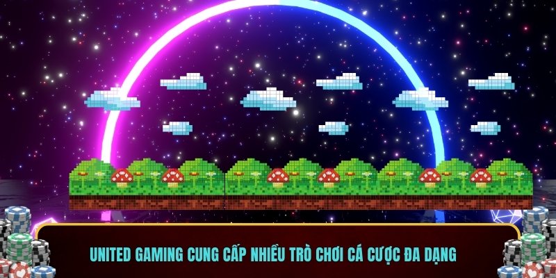 United Gaming cung cấp nhiều trò chơi cá cược đa dạng